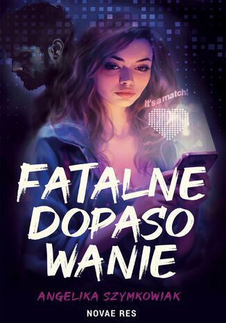 Fatalne dopasowanie Angelika Szymkowiak