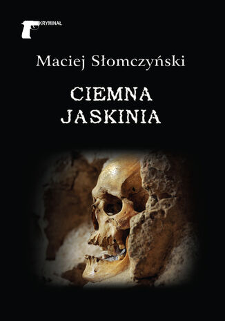 Kryminał. Ciemna jaskinia Maciej Słomczyński