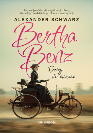 Bertha Benz. Droga do marzeń
