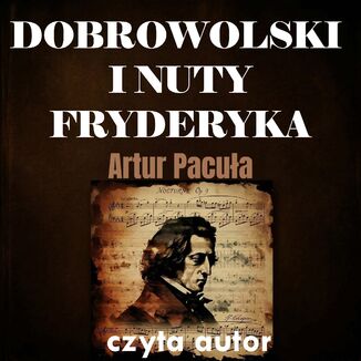 Dobrowolski i nuty Fryderyka