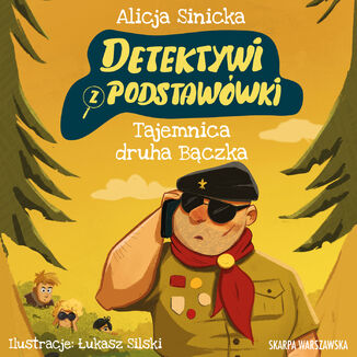 Detektywi z podstawówki. Tajemnica druha Bączka