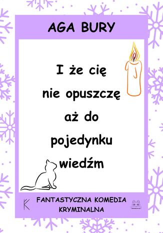 I że cię nie opuszczę aż do pojedynku wiedźm