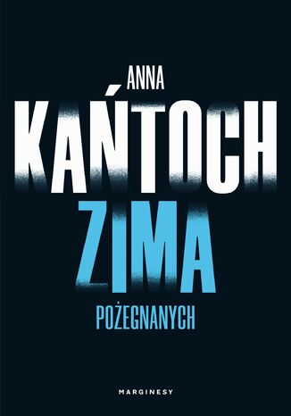 Krystyna Lesińska (#4). Zima pożegnanych Anna Kańtoch Krystyna Lesińska (#4). Zima pożegnanych Anna Kańtoch