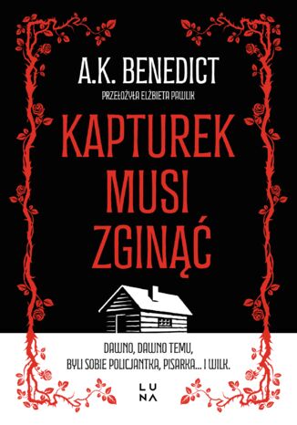 Kapturek musi zginąć A.K. Benedict Kapturek musi zginąć A.K. Benedict