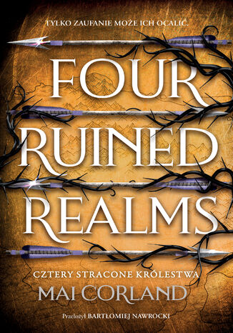 Cztery Stracone Królestwa. Four Ruined Realms. The Broken Blades. Tom 2 Mai Corland Cztery Stracone Królestwa. Four Ruined Realms. The Broken Blades. Tom 2 Mai Corland