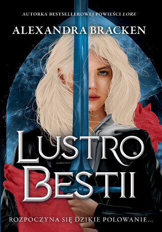 Lustro Bestii. Srebro w kościach. Tom 2 Alexandra Bracken