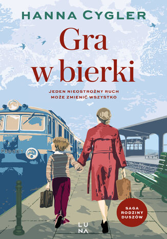 Saga Rodzina Duszów (#2). Gra w bierki Hanna Cygler Saga Rodzina Duszów (#2). Gra w bierki Hanna Cygler