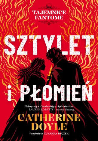 Tajemince Fantome (#1). Sztylet i płomień. Tajemnice Fantome. Tom 1 Catherine Doyle