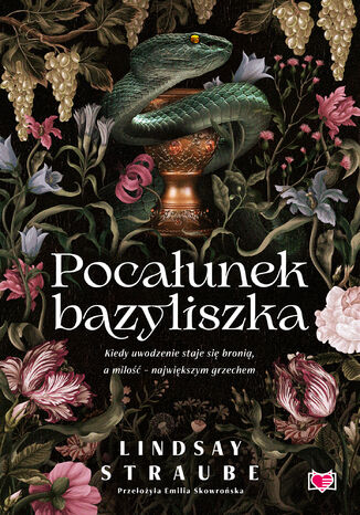Pocałunek bazyliszka. Split or Swallow. Tom 1 Lindsay Straube Pocałunek bazyliszka. Split or Swallow. Tom 1 Lindsay Straube