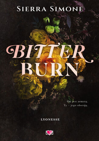 Bitter Burn. Lyonesse. Tom 3 Sierra Simone Bitter Burn. Lyonesse. Tom 3 Sierra Simone