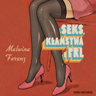 bestseller - Seks, kłamstwa i PRL