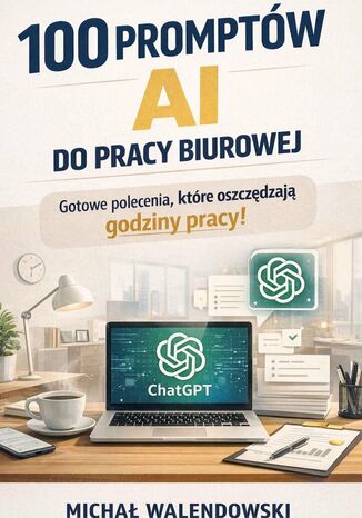 Okładka: 100 promptów AI do pracy biurowej