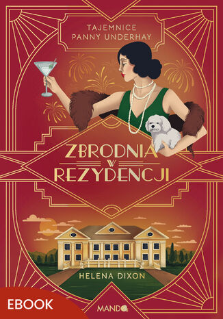 Zbrodnia w rezydencji. Tajemnice panny Underhay. Tom 2 Helena Dixon Zbrodnia w rezydencji. Tajemnice panny Underhay. Tom 2 Helena Dixon