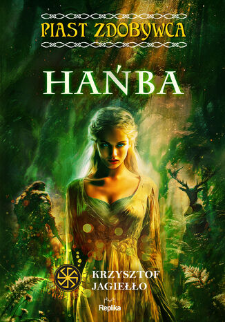 Piast Zdobywca (#4). Hańba. Piast Zdobywca, tom 4