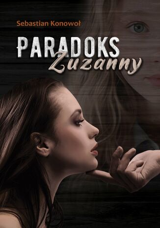 Paradoks Zuzanny Sebastian Konowoł Paradoks Zuzanny Sebastian Konowoł