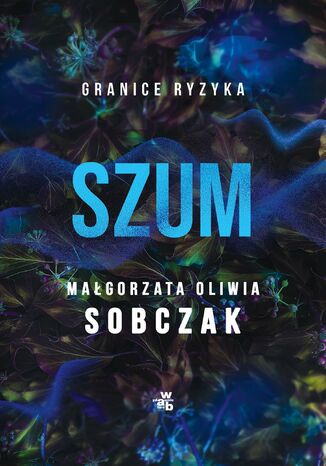 Szum Małgorzata Oliwia Sobczak Szum Małgorzata Oliwia Sobczak