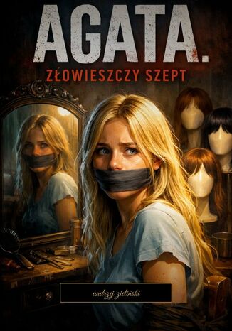 Agata złowieszczy szept Andrzej Zielinski