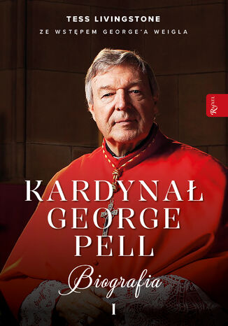 Kardynał George Pell. Biografia Tom I
