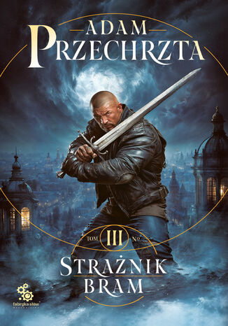 Mons Viridis Magicus (#3). Strażnik Bram Adam Przechrzta Mons Viridis Magicus (#3). Strażnik Bram Adam Przechrzta