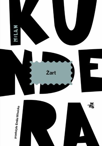 Żart Milan Kundera Żart Milan Kundera
