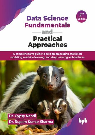 Okładka: Data Science Fundamentals and Practical Approaches - 2nd Edition