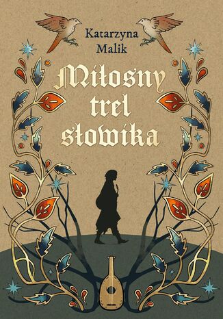 Miłosny trel słowika Katarzyna Malik Miłosny trel słowika Katarzyna Malik