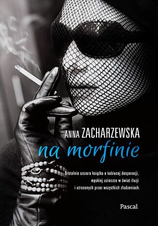 Na morfinie Anna Zacharzewska Na morfinie Anna Zacharzewska