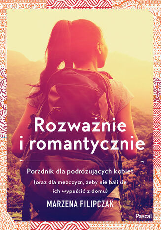 Okładka: Rozważnie i romantycznie. Poradnik dla podrózujących kobiet