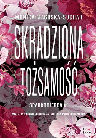 Skradziona tożsamość. Spadkobierca Monika Magoska-Suchar Skradziona tożsamość. Spadkobierca Monika Magoska-Suchar