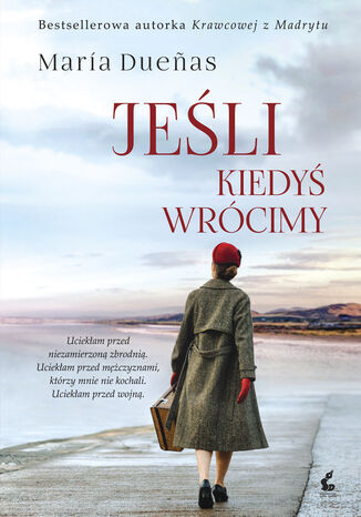 Jeśli kiedyś wrócimy Maria Dueas Jeśli kiedyś wrócimy Maria Dueas