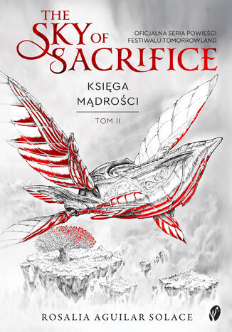 The Sky of Sacrifice. Księga mądrości, Tomorrowland Tom 2 Rosalia Aguilar Solace