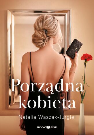 Porządna kobieta Natalia Waszak-Jurgiel Porządna kobieta Natalia Waszak-Jurgiel
