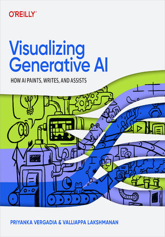 Okładka: Visualizing Generative AI. How AI Paints, Writes, and Assists