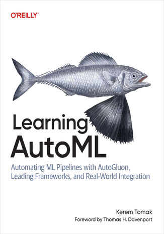 Okładka: Learning AutoML. Automating ML Pipelines with AutoGluon, Leading Frameworks, and Real-World Integration
