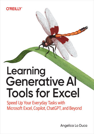 Okładka: Learning Generative AI Tools for Excel. Speed Up Your Everyday Tasks with Microsoft Excel, Copilot, ChatGPT, and Beyond