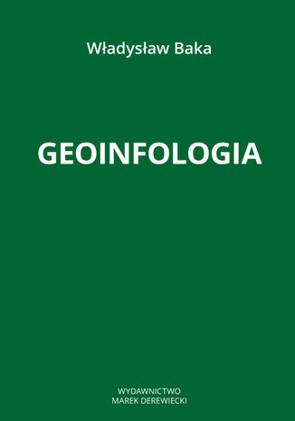 Geoinfologia jako techniczny system przygotowania intelektualnego, tworzenia i celowości geoinformacji, działający w dziedzinie geodezji i kartografii