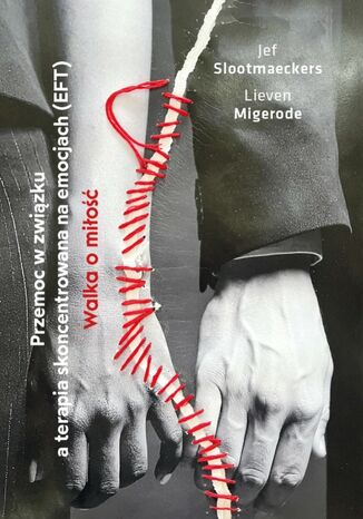 Przemoc w związku a terapia skoncentrowana na emocjach (EFT). Walka o miłość