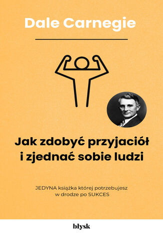 Jak zdobyć przyjaciół i zjednać sobie ludzi