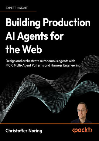 Okładka: Hands-On AI Agents for the Modern Web. Embrace agentic thinking with LLMs and MCP to craft real-world intelligent web applications