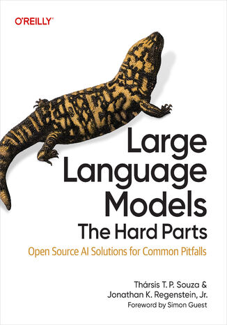 Okładka: Large Language Models: The Hard Parts. Open Source AI Solutions for Common Pitfalls