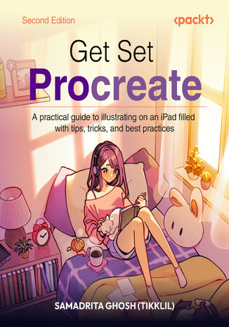 Get Set Procreate. A practical guide to illustrating on an iPad filled with tips, tricks, and best practices - Second Edition