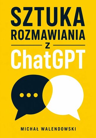 Okładka: Sztuka rozmawiania z ChatGPT