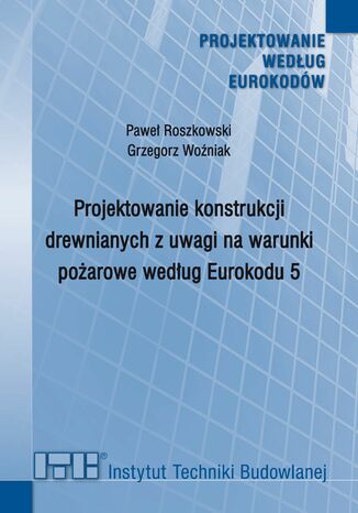 Projektowanie konstrukcji drewnianych z uwagi na warunki pożarowe według Eurokodu 5