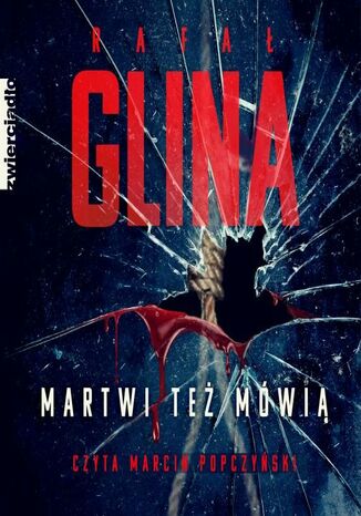 Martwi też mówią Rafał Glina