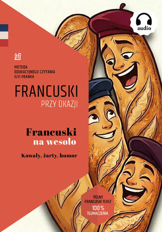 Francuski na wesoło. Kawały, żarty, humor. Tekst dwujęzyczny z audiobookiem
