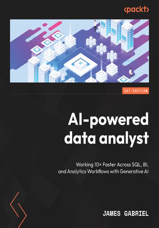 Okładka: AI-powered data analyst. Working 10Ă Faster Across SQL, BI, and Analytics Workflows with Generative AI