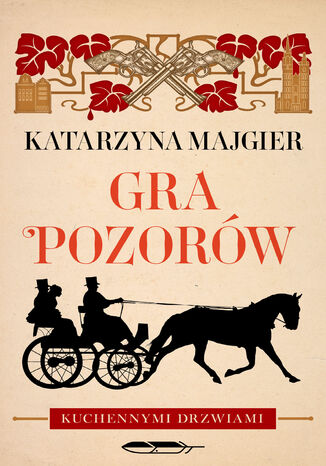 Kuchennymi drzwiami (#1). Gra pozorów