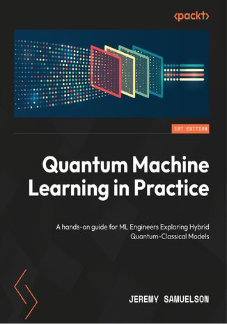Quantum Machine Learning in Practice. A hands-on guide for ML Engineers Exploring Hybrid Quantum-Classical Models