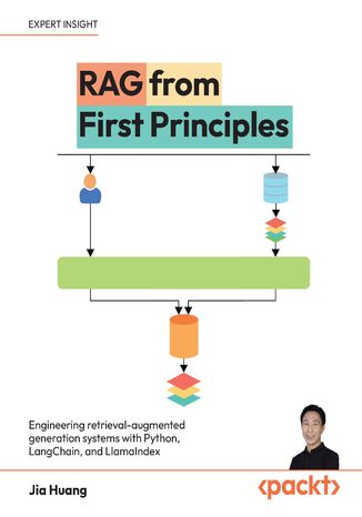 RAG from First Principles. Engineering retrieval-augmented generation systems with Python, LangChain, and LlamaIndex