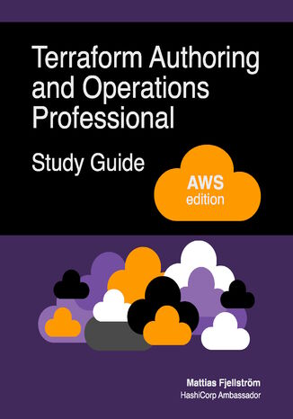 Terraform Authoring and Operations Professional Study Guide - AWS edition. A complete exam prep guide with practical examples, best practices, and real-world Terraform skills